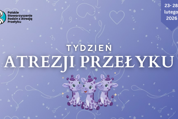 Zbliża się Tydzień Atrezji Przełyku…